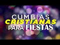 cumbias cristianas alegres Éxitos cumbias cristianas mÚsica cristiana regional