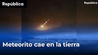 Cámaras captan el momento en el que cae un meteorito en Chile