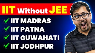 IIT Without JEE🧐 |  IIT Madras vs IIT Patna vs IIT Guwahati vs IIT Jodhpur | Harsh Sir