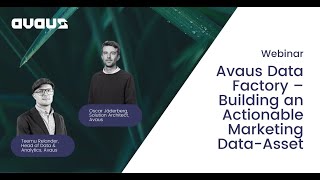 Webinar: Actionable marketing data-asset // Avaus Data Factory