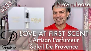 L'Artisan Parfumeur Soleil De Provence perfume review Persolaise Love At First Scent episode 333