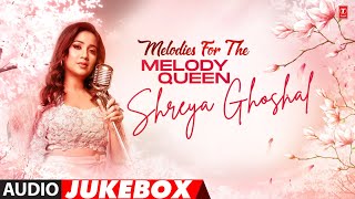 Melodies For The Melody Queen Shreya Ghoshal Jukebox | #Happybirthdayshreyaghoshal | Telugu Hits