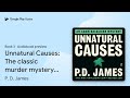 Unnatural Causes: The classic murder mystery… by P. D. James · Audiobook preview