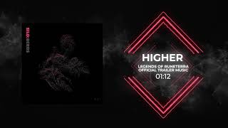 07. ALLISTER X - Higher ("Legends of Runeterra" Official Trailer Music)