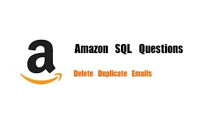 Amazon SQL Interview Question | Leetcode 196 | Delete Duplicate Emails