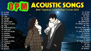 OPM Acoustic Love Songs 2022 Playlist Top Tagalog Acoustic Songs Cover Of All Time