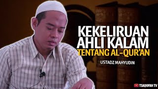 Kekeliruan Ahli Kalam tentang Al-Qur'an Menurut Syekh Manna Khalil Al-Qaththan | Ustadz Mahyudin