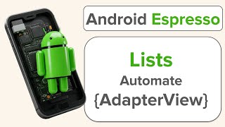 Android Espresso | Automating Lists 📚 with AdapterView