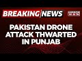 Breaking News | Pakistan Drone Attack Thwarted In Punjab, Search Operations Underway | Mirror Now