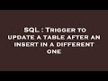 SQL : Trigger to update a table after an insert in a different one