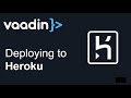 Deploying Vaadin apps to Heroku cloud