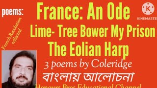 France: An Ode, Lime Tree Bower , The Eolian Harp poems of Coleridge reflected the French Revolution