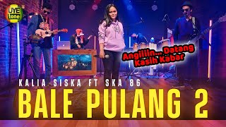 BALE PULANG 2 KALIA SISKA ft SKA86 DJ KENTRUNG Angin Datang Kasih Kabar