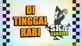 SKA 86 - DITINGGAL RABI (SKA Reggae Version)