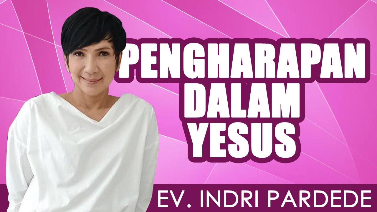 Ev. Indri Pardede | SAAT TEDUH | PENGHARAPAN HANYA DALAM YESUS - YouTube