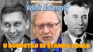 Velimir Abramović: U BONDSTILU SE ŠTAMPA DOLAR