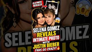Selena Gomez Reveals Intimate Photo With Justin Bieber, Fans Go Crazy!