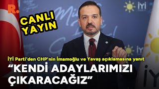 İYİ Parti'den CHP'nin İmamoğlu ve Yavaş açıklamasına yanıt #CANLI