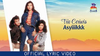 Trio Ceriwis - Asyiiikkk (Official Lyric Video)