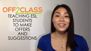 Teaching your ESL Students how to Make Offers and Suggestions -- New Units!