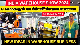 India Warehouse Show 2024 - Logistics \u0026 Supply Chain Business Ideas | Warehousing Business In India