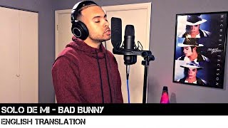 Solo De Mi - Bad Bunny (ENGLISH TRANSLATION)