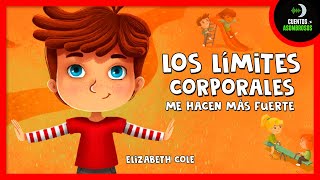 Los Límites Corporales Me Hacen Más Fuerte | Cuentos Para Dormir En Español Asombrosos Infantiles