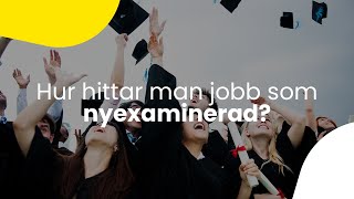 Hur hittar man jobb som NYEXAMINERAD?