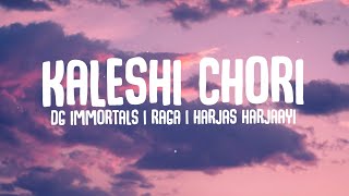 DG IMMORTALS - Kaleshi Chori | Lyrics | Raga | Harjas | Virtual_AF | Sshiv | Lyrical Resort Hindi