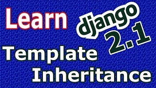Learn Django (2.1) - Template Inheritance In Django #11