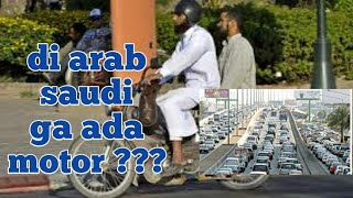 benarkah di arab saudi ga ada motor