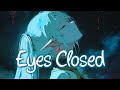 「Nightcore」 Eyes Closed - Imagine Dragons ♡ (Lyrics)