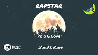 Polo G   RAPSTAR (Slowed & Reverb)