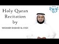 Complete Quran Recitation by Mishary Alafasy Part 3/3 (Soulful Heart Touching Holy Quran Recitation)