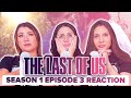 The Last Of Us - Reaction - S1E3 - Long, Long Time