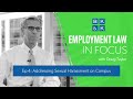 Employment Law In Focus -- Episode 4: Addressing Sexual Harassment on Campus