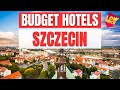 Best Budget Hotels in Szczecin | Unbeatable Low Rates Await You Here!