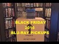 Black Friday 2016 BLU RAY PICKUPS HAUL / 4K Blu Ray Pickups