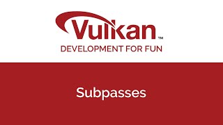 Vulkan4Fun: Subpasses