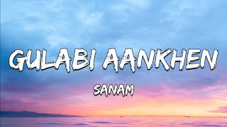Gulabi Aankhen Lyrics - Sanam