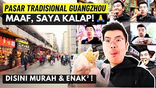 KELUARGAKU KALAP DI PASAR TRADISIONAL GUANGZHOU!