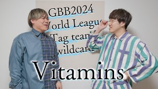 Vitamins–GBB24:World League Tag-Team Wildcard #gbb24