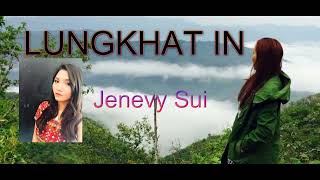 Lungkhat In    Jenevy Sui (S.Hniang Ceu Ling)