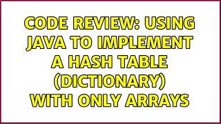 Code Review: Using Java to implement a hash table (dictionary) with only arrays