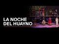 La Noche del Huayno en el Gran Teatro Nacional | Teatro en Grande