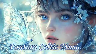 【Healing Celtic Music】幻想的な異世界ファンタジ－🎵Snow Fairy