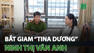 Bắt giam “Hot girl Tina Dương” Ninh Thị Vân Anh | VTC14