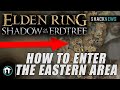 How to reach the eastern area in the Realm of Shadow - Elden Ring