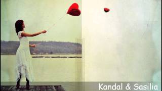 Kandal \u0026 Sasilia - Let Go