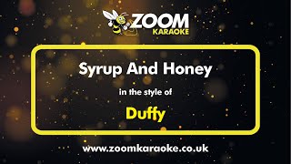 Duffy - Syrup And Honey - Karaoke Version from Zoom Karaoke